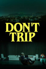 Film Don't Trip 2025 Nonton film Don't Trip (2025) - Pusatmovie21