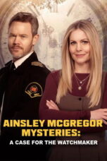 Film Ainsley McGregor Mysteries A Case for the Watchmaker 2026 Nonton film Ainsley McGregor Mysteries A Case for the Watchmaker (2026) - Pusatmovie21